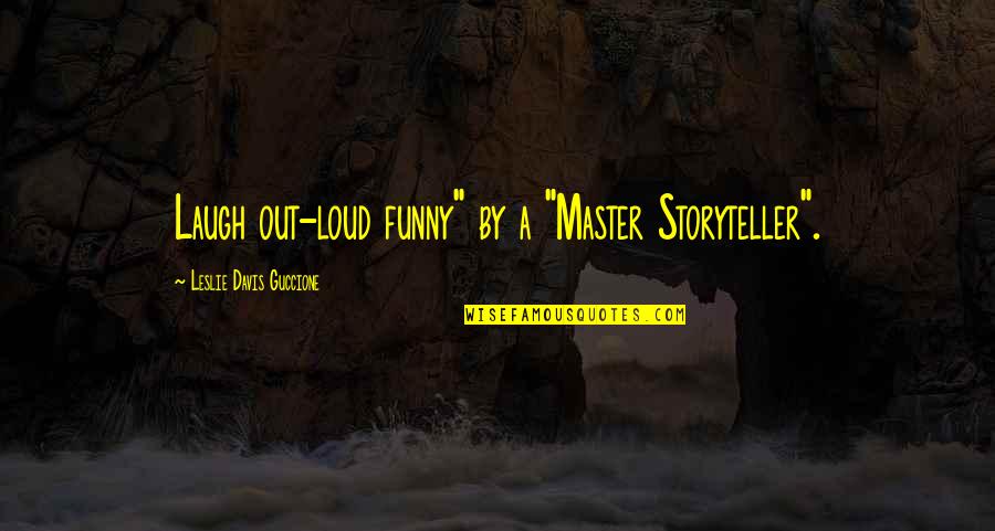 Lil St Crow Quotes By Leslie Davis Guccione: Laugh out-loud funny" by a "Master Storyteller".