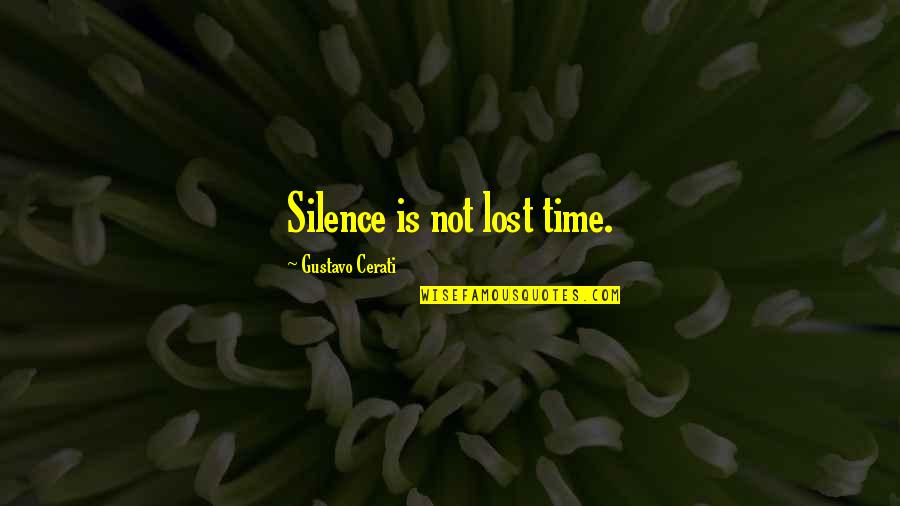 Lil Webbie Quotes By Gustavo Cerati: Silence is not lost time.