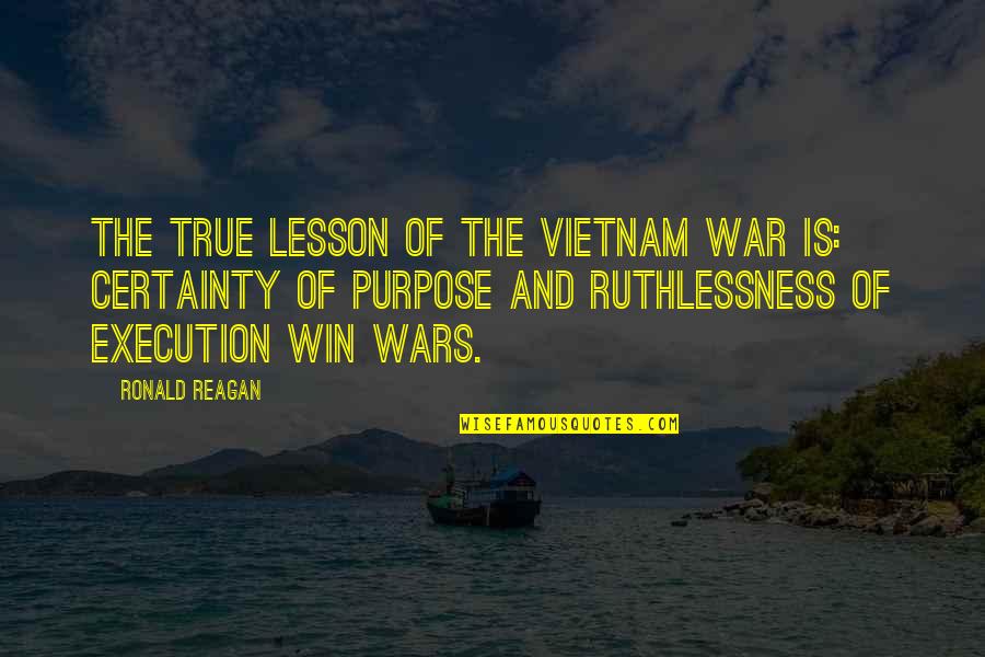 Lillet Aperitif Quotes By Ronald Reagan: The true lesson of the Vietnam War is: