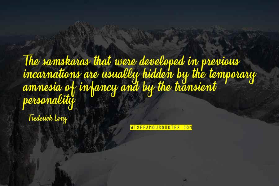 Lillybeth Held Quotes By Frederick Lenz: The samskaras that were developed in previous incarnations