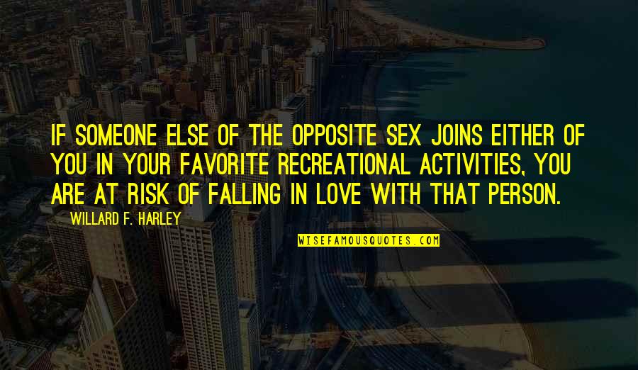 Lingvalls Quotes By Willard F. Harley: If someone else of the opposite sex joins