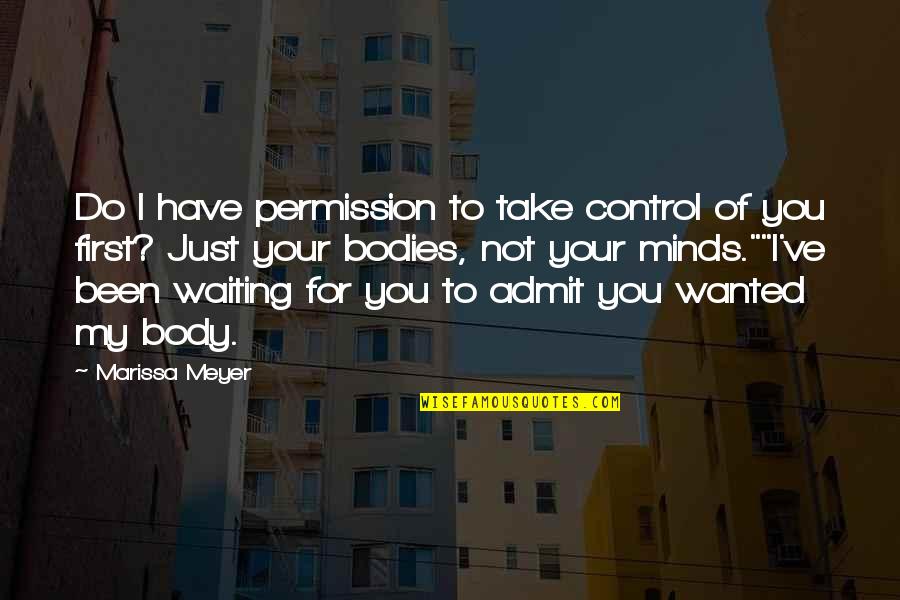 Linh Quotes By Marissa Meyer: Do I have permission to take control of