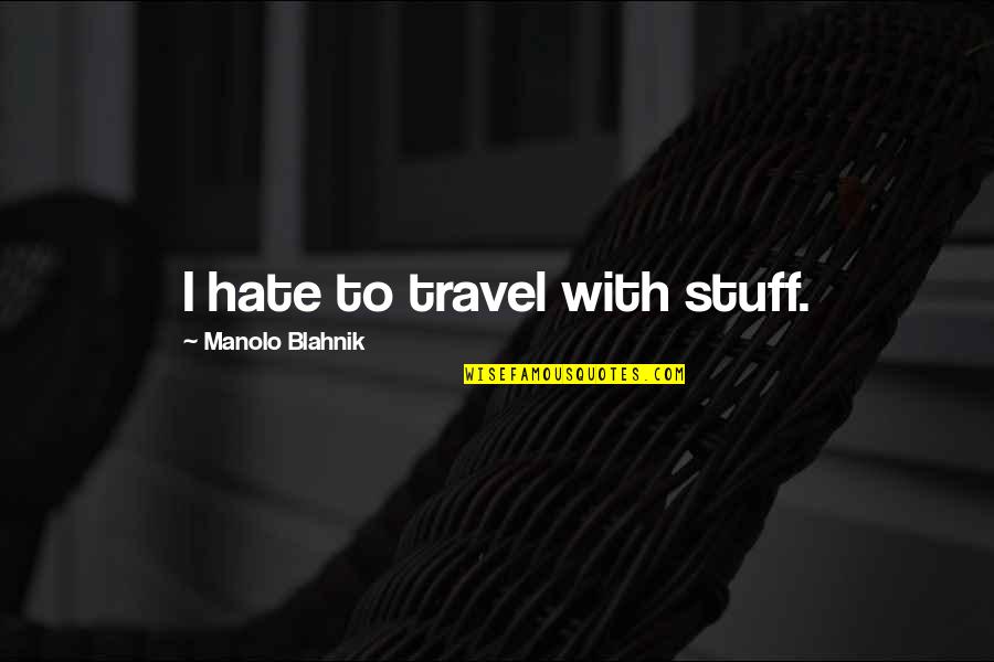 Linux Awk Double Quotes By Manolo Blahnik: I hate to travel with stuff.