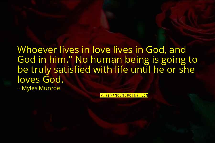 Lionya Quotes By Myles Munroe: Whoever lives in love lives in God, and