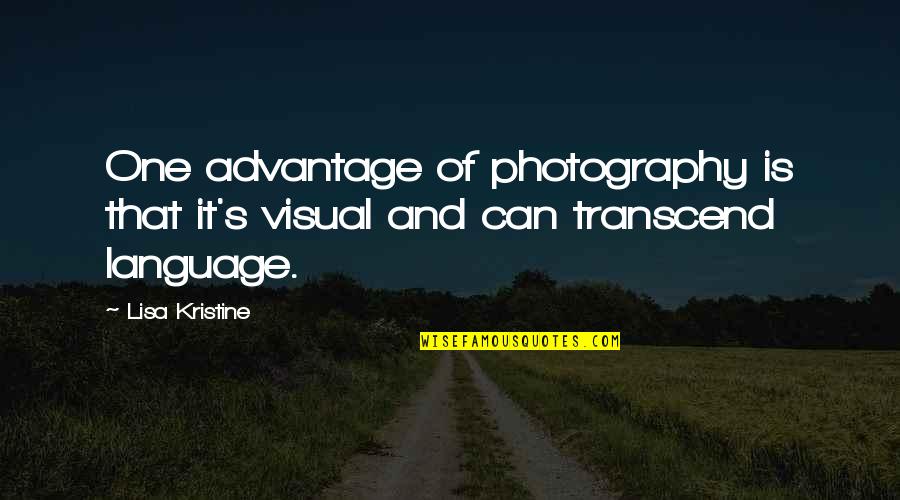 Lisa's Quotes By Lisa Kristine: One advantage of photography is that it's visual