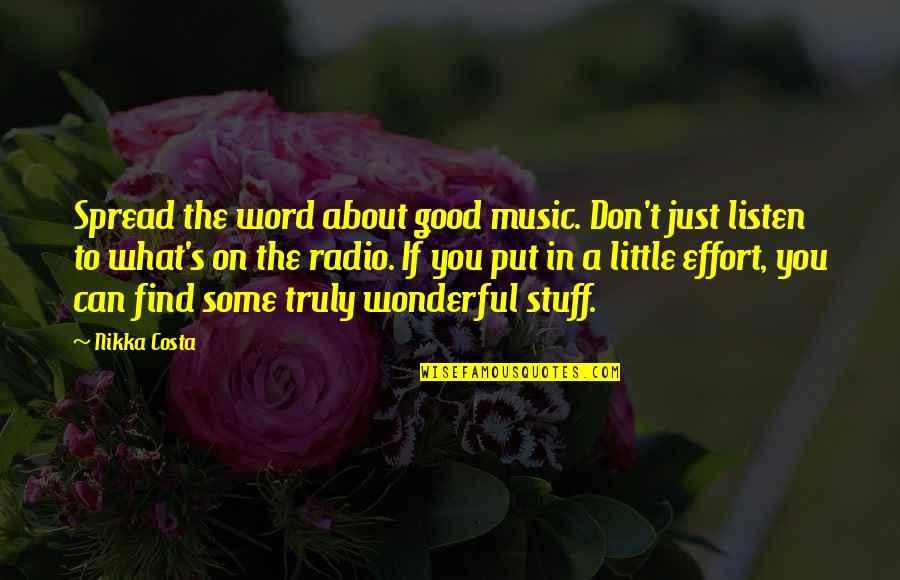 Listen To Good Music Quotes By Nikka Costa: Spread the word about good music. Don't just