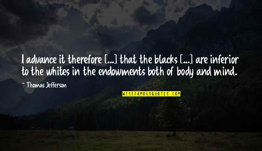 Literary Quotes Quotes By Thomas Jefferson: I advance it therefore [...] that the blacks