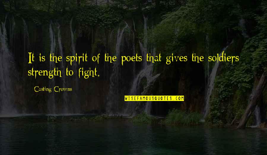 Literature That Quotes By Casting Crowns: It is the spirit of the poets that