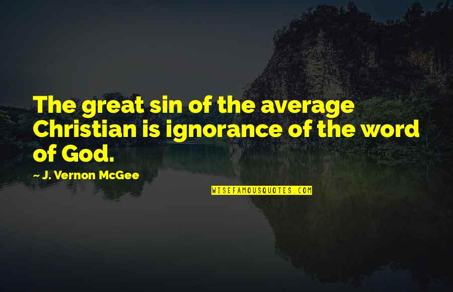 Little Niece Birthday Quotes By J. Vernon McGee: The great sin of the average Christian is