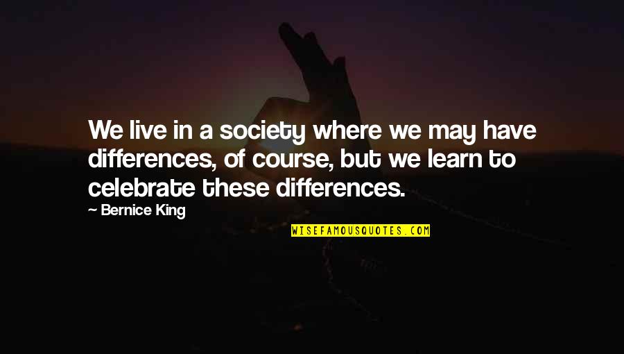 Live To Learn Quotes By Bernice King: We live in a society where we may