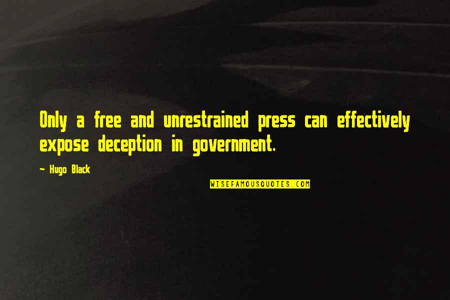 Liveand Quotes By Hugo Black: Only a free and unrestrained press can effectively