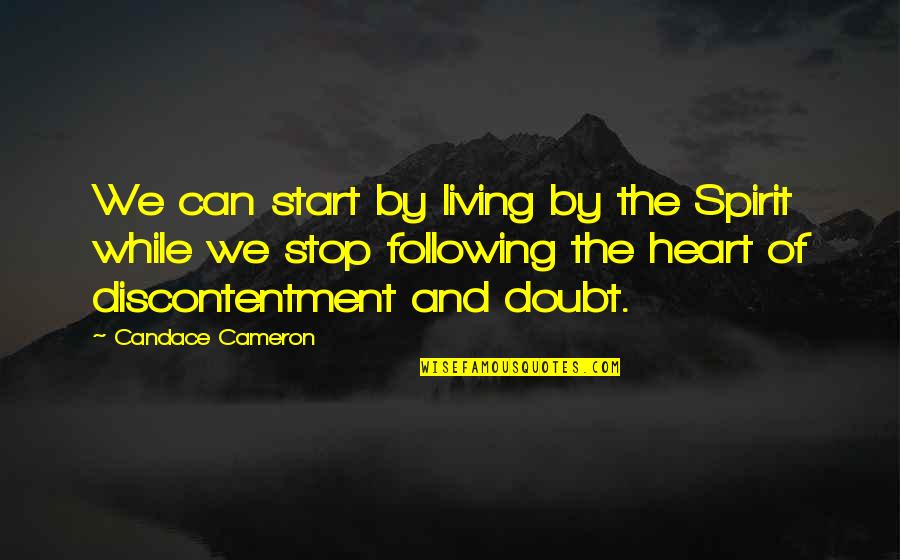 Living By The Spirit Quotes By Candace Cameron: We can start by living by the Spirit