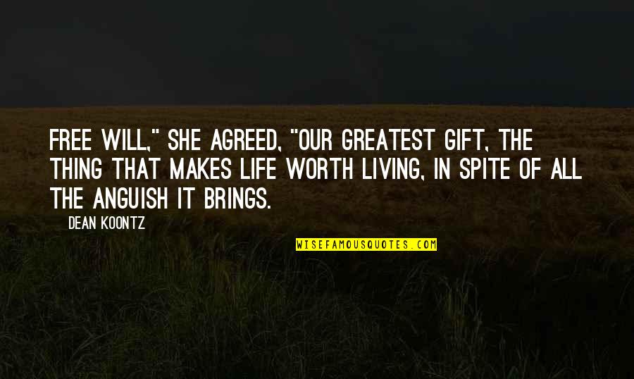 Living Free Quotes By Dean Koontz: Free will," she agreed, "our greatest gift, the