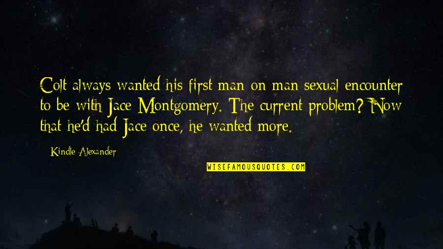 Livos Natural Wood Quotes By Kindle Alexander: Colt always wanted his first man-on-man sexual encounter