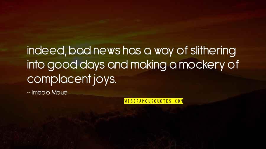 Livovich Quotes By Imbolo Mbue: indeed, bad news has a way of slithering