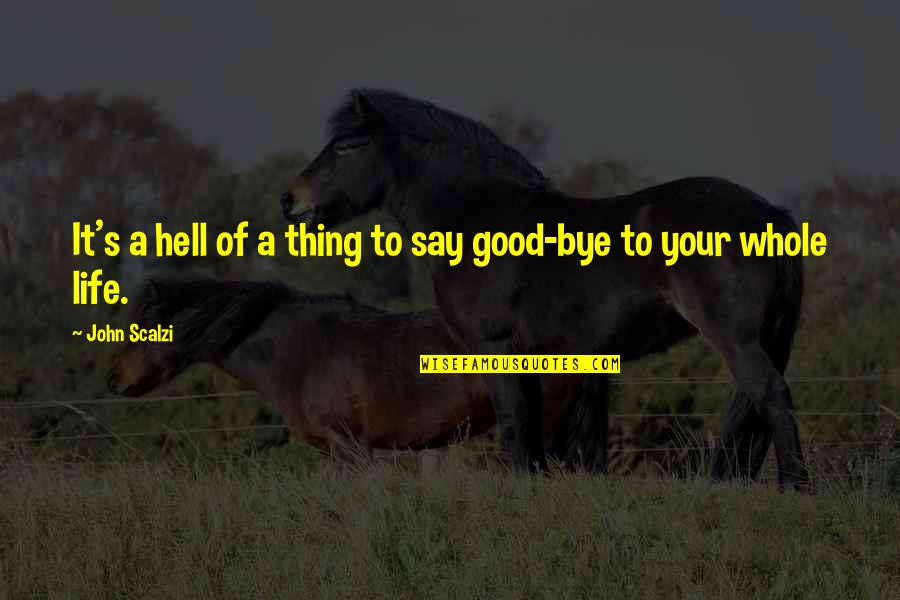 Llywelyn The Great Quotes By John Scalzi: It's a hell of a thing to say