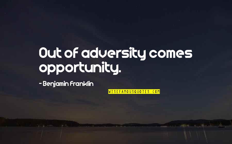 Lmclinic Mixon Quotes By Benjamin Franklin: Out of adversity comes opportunity.