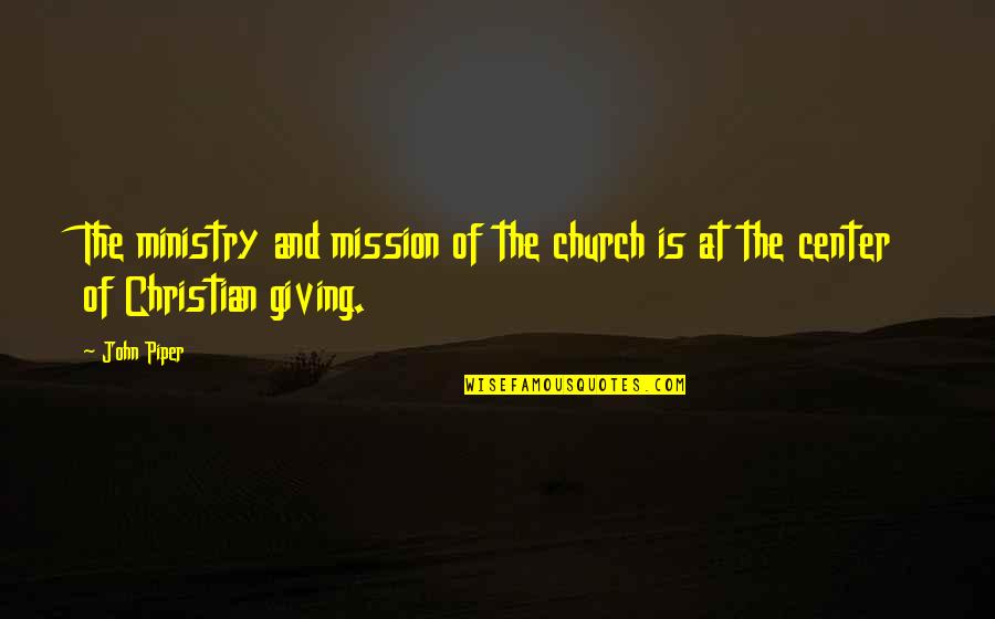 Lnen P Nsk Kalhoty Quotes By John Piper: The ministry and mission of the church is