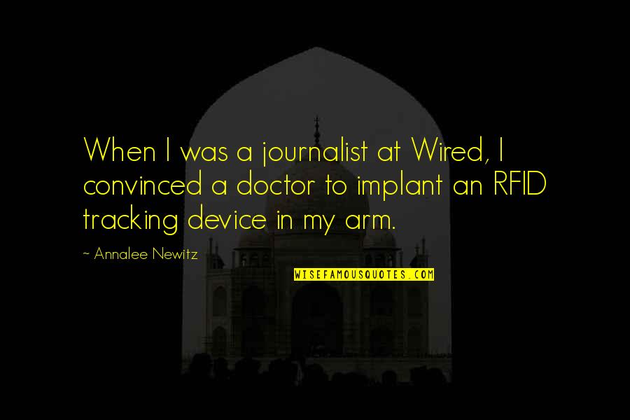 Localize Quotes By Annalee Newitz: When I was a journalist at Wired, I