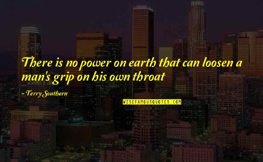 Locanto App Quotes By Terry Southern: There is no power on earth that can