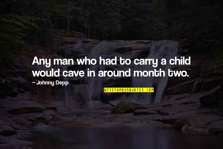 Loccupation Americaine Quotes By Johnny Depp: Any man who had to carry a child