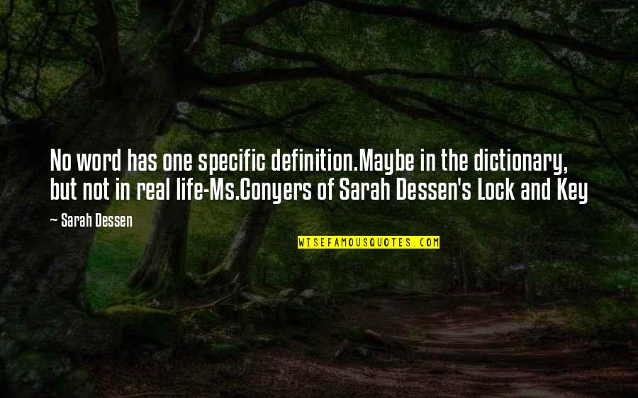 Lock N Key Quotes By Sarah Dessen: No word has one specific definition.Maybe in the