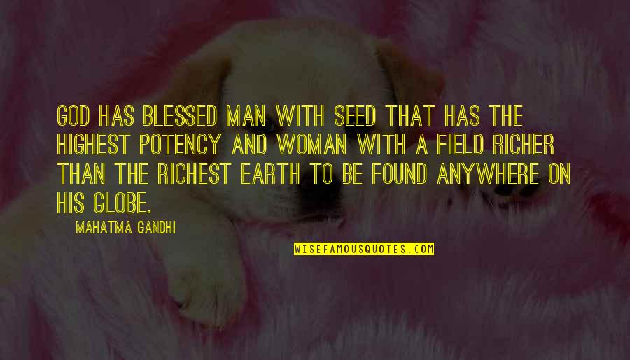 Lofendo Obituary Quotes By Mahatma Gandhi: God has blessed man with seed that has