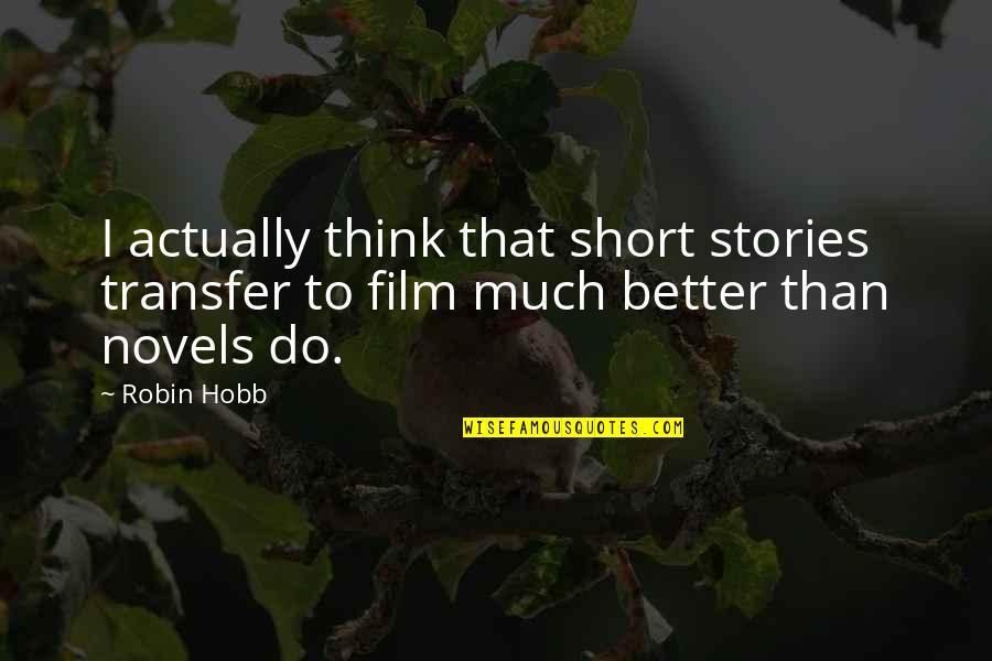 Lofendo Obituary Quotes By Robin Hobb: I actually think that short stories transfer to