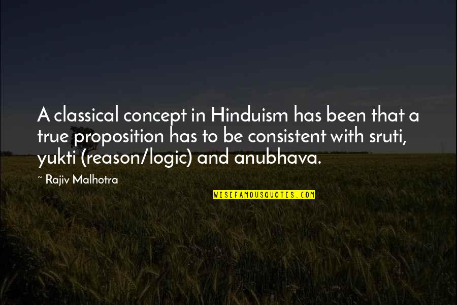Logic And Reason Quotes By Rajiv Malhotra: A classical concept in Hinduism has been that