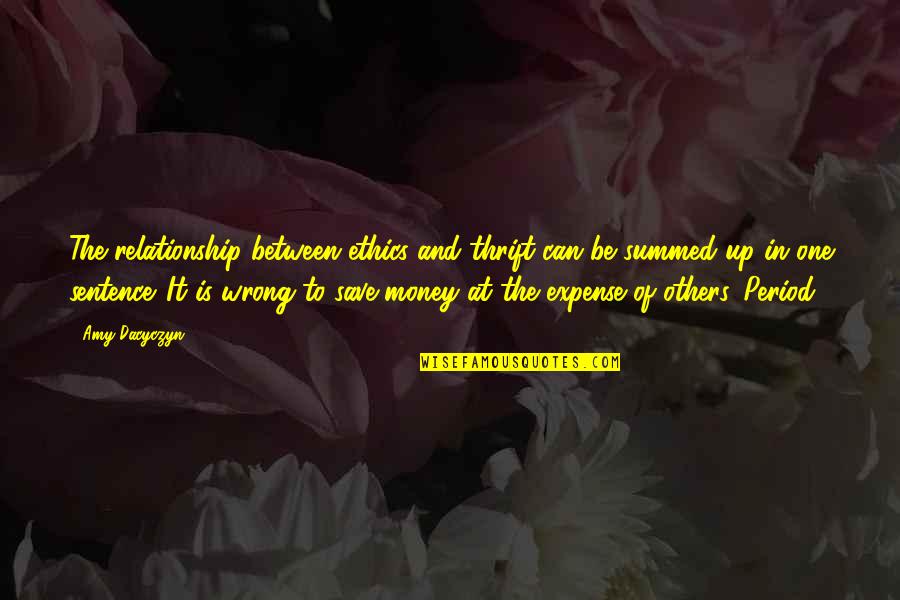 Logues Hannibal Mo Quotes By Amy Dacyczyn: The relationship between ethics and thrift can be