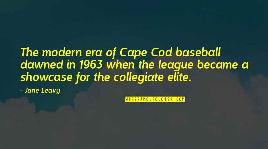 Lol Wukong Quotes By Jane Leavy: The modern era of Cape Cod baseball dawned