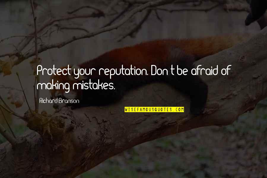 Lola Montez Quotes By Richard Branson: Protect your reputation. Don't be afraid of making