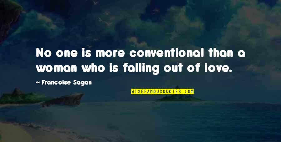 Lollygagging Meme Quotes By Francoise Sagan: No one is more conventional than a woman