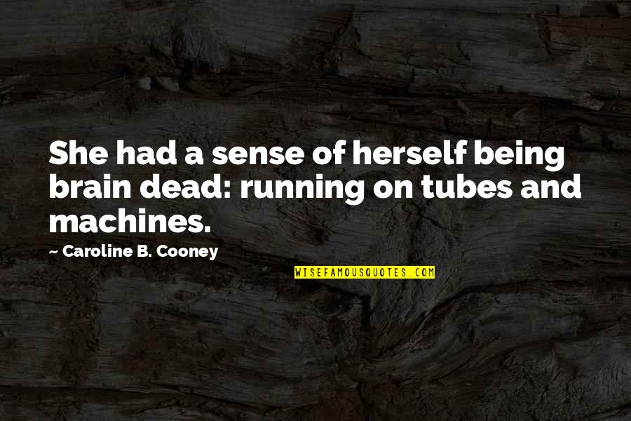 Lonely Love Quotes By Caroline B. Cooney: She had a sense of herself being brain