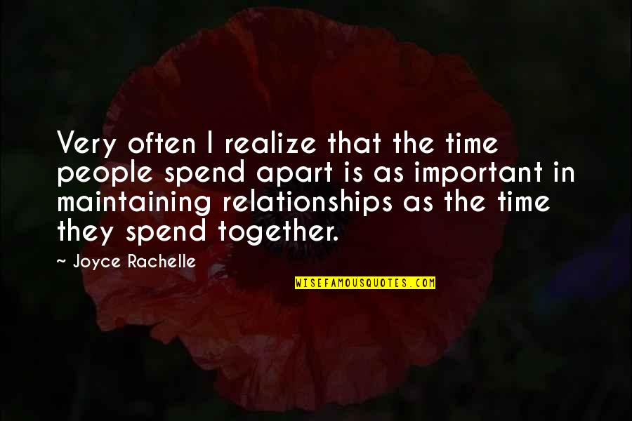 Long Absence Quotes By Joyce Rachelle: Very often I realize that the time people