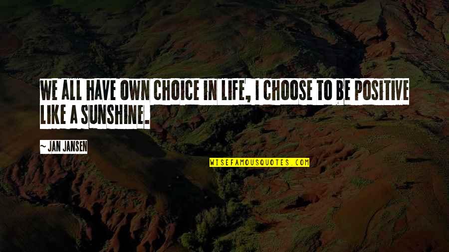 Long Distance Love Tagalog Quotes By Jan Jansen: we all have own choice in life, I