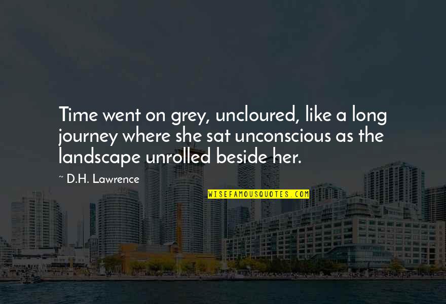 Long Journey Quotes By D.H. Lawrence: Time went on grey, uncloured, like a long