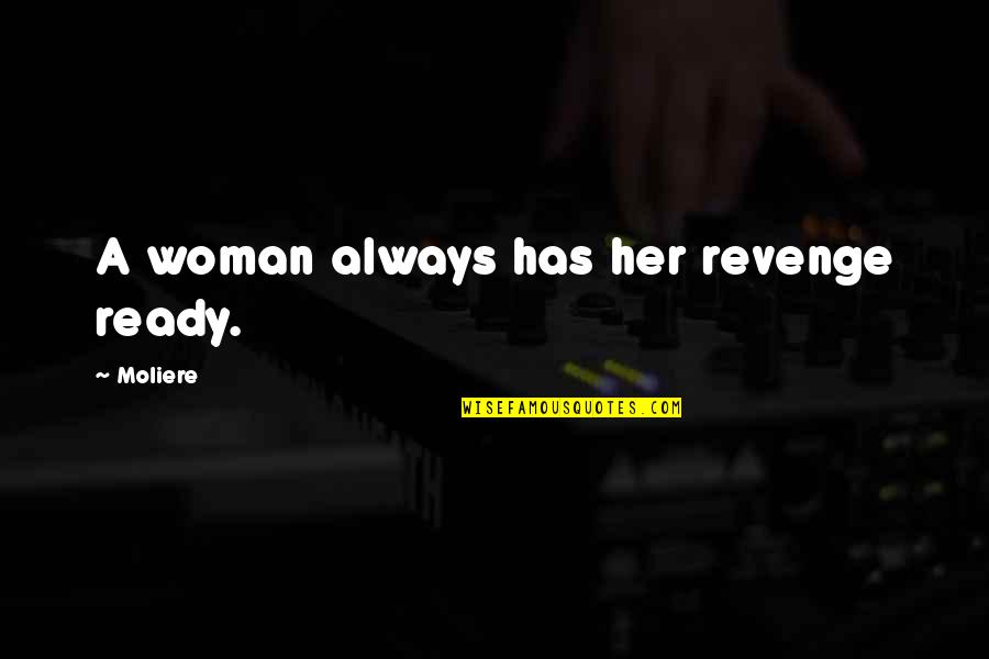 Longchen Jigme Quotes By Moliere: A woman always has her revenge ready.