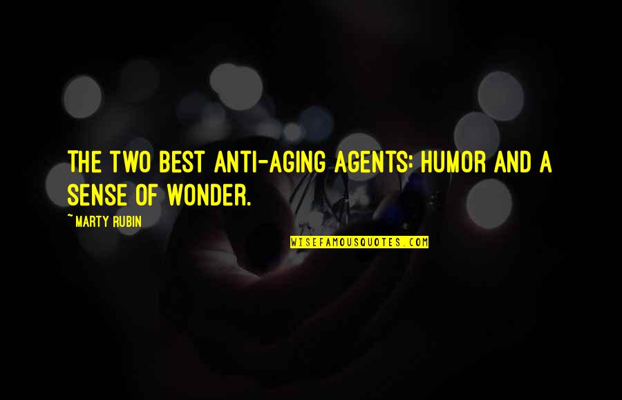 Longneck Lukowskis Cannery Quotes By Marty Rubin: The two best anti-aging agents: humor and a