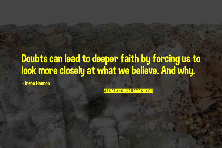 Look Closely Quotes By Irene Hannon: Doubts can lead to deeper faith by forcing