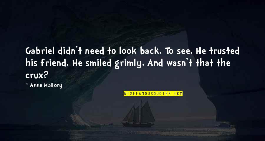 Look See Quotes By Anne Mallory: Gabriel didn't need to look back. To see.