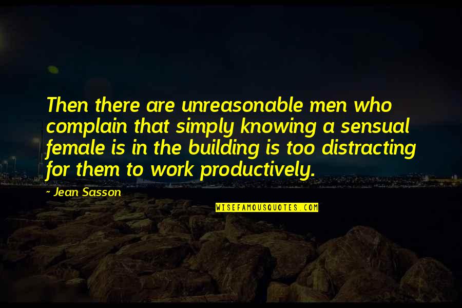 Looking Forward To New Year Quotes By Jean Sasson: Then there are unreasonable men who complain that