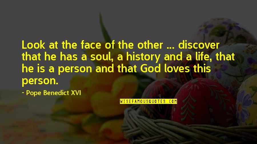 Looks On Faces Quotes By Pope Benedict XVI: Look at the face of the other ...