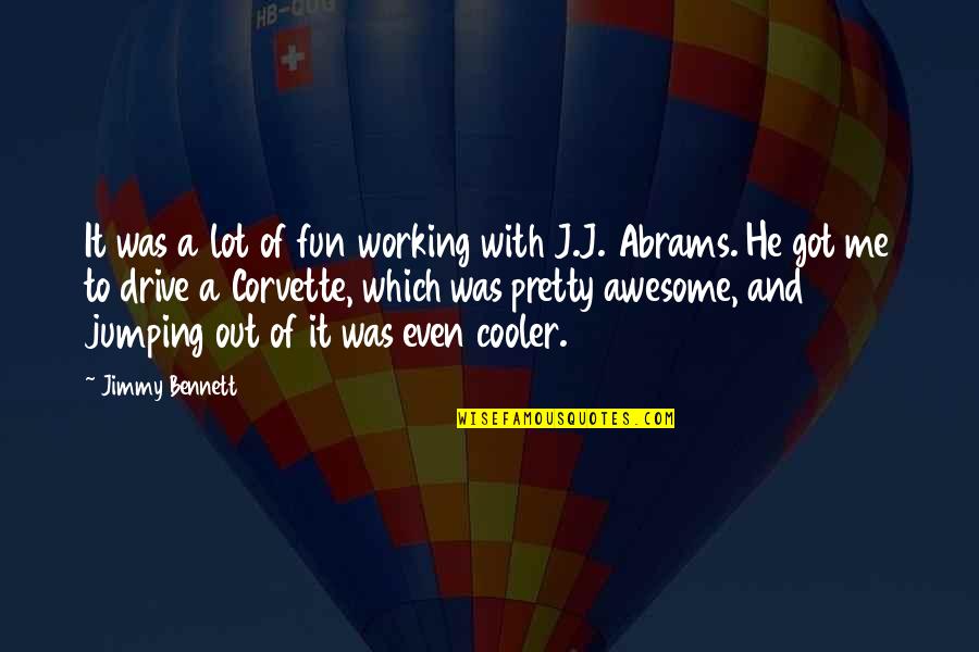 Lorbeerpflanze Quotes By Jimmy Bennett: It was a lot of fun working with