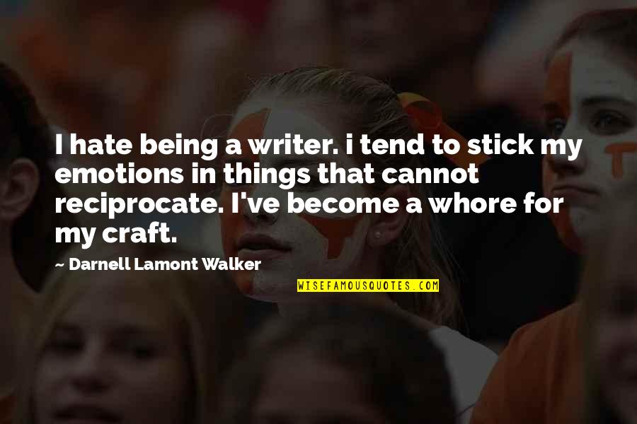 Lord Of Light Roger Zelazny Quotes By Darnell Lamont Walker: I hate being a writer. i tend to