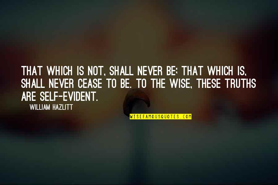 Lord Of The Flies Nature Vs Nurture Quotes By William Hazlitt: That which is not, shall never be; that