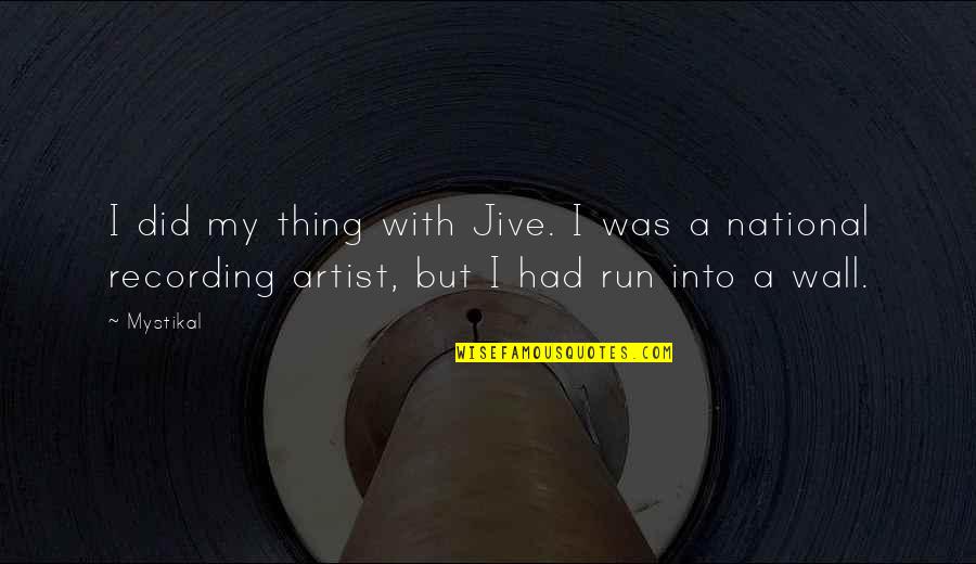 Lord Saddler Quotes By Mystikal: I did my thing with Jive. I was