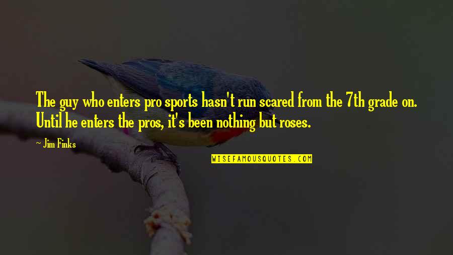 Los Salmos De La Biblia Quotes By Jim Finks: The guy who enters pro sports hasn't run