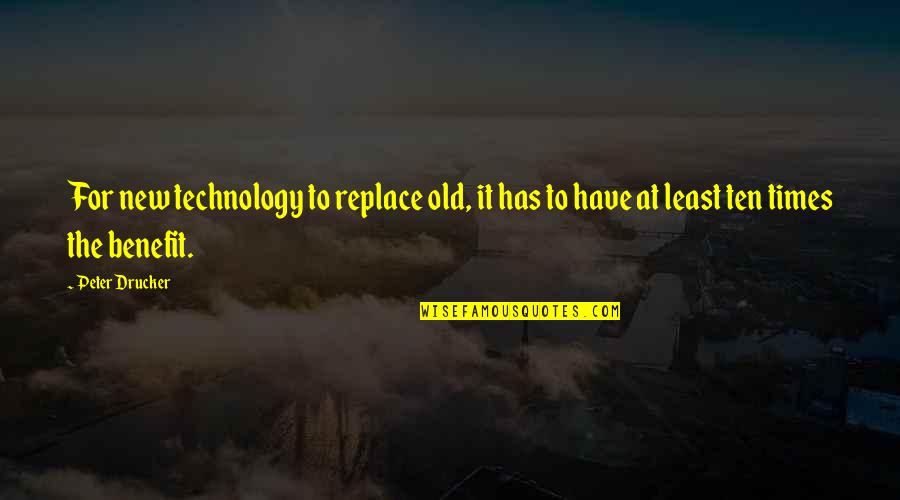 Loskot Svit Vka Quotes By Peter Drucker: For new technology to replace old, it has