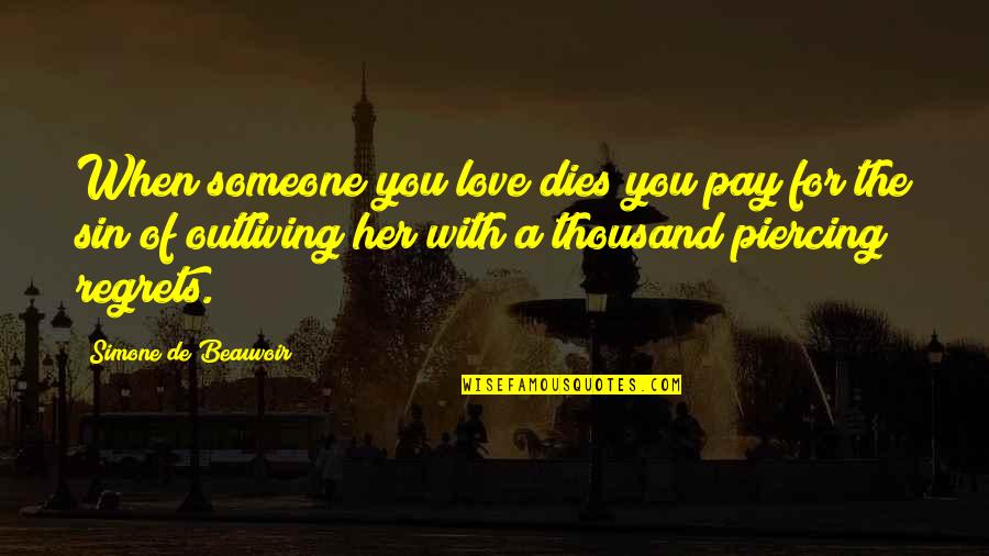 Loss Of A Love Quotes By Simone De Beauvoir: When someone you love dies you pay for